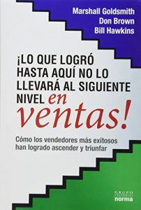 &iexcl;Lo que logr&oacute; hasta aqu&iacute; no lo llevar&aacute; al siguiente nivel en ventas!