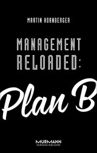 Management Reloaded: Plan&nbsp;B