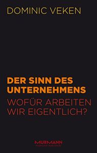 Der Sinn des Unternehmens