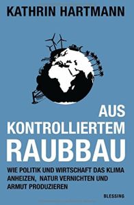 Aus kontrolliertem Raubbau