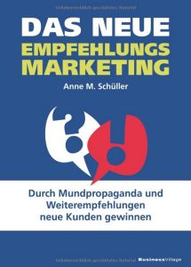 Das neue Empfehlungsmarketing