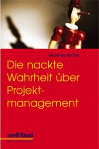 Die nackte Wahrheit &uuml;ber Projektmanagement