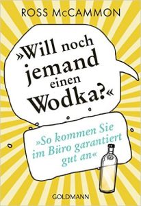 Will noch jemand einen Wodka?