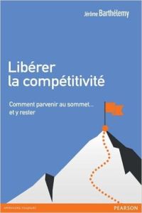 Lib&eacute;rer la comp&eacute;titivit&eacute;