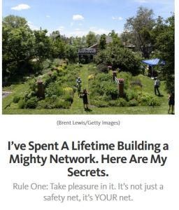 I&rsquo;ve Spent a Lifetime Building a Mighty Network. Here Are My Secrets.