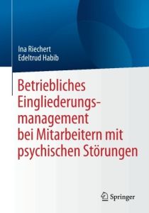 Betriebliches Eingliederungsmanagement bei Mitarbeitern mit psychischen St&ouml;rungen