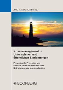 Krisenmanagement in Unternehmen und &ouml;ffentlichen Einrichtungen