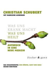 Was uns krank macht &ndash; was uns heilt