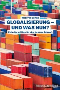 Globalisierung &ndash; und was nun?
