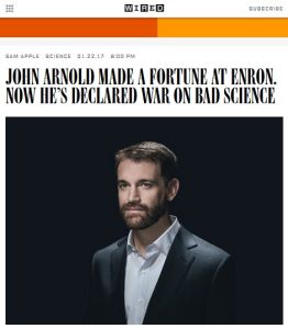 John Arnold Made a Fortune at Enron. Now He&rsquo;s Declared War on Bad Science