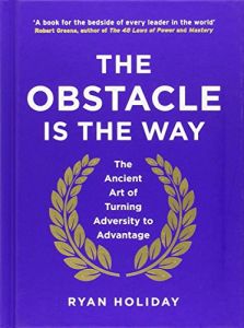 The Obstacle Is the Way