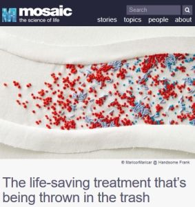 The Life-Saving Treatment That&rsquo;s Being Thrown in the Trash