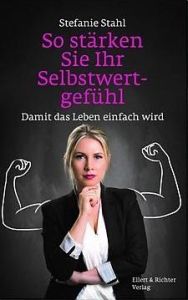 So st&auml;rken Sie Ihr Selbstwertgef&uuml;hl