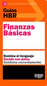 Guías HBR: Finanzas Básicas