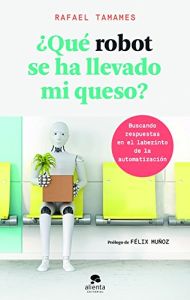 &iquest;Qu&eacute; robot se ha llevado mi queso?