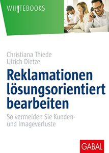 Reklamationen lösungsorientiert bearbeiten