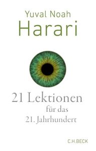21 Lektionen f&uuml;r das 21.&nbsp;Jahrhundert