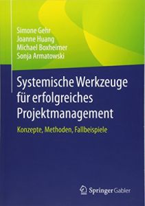 Systemische Werkzeuge f&uuml;r erfolgreiches Projektmanagement