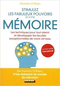 Stimuler les fabuleux pouvoirs de votre m&eacute;moire