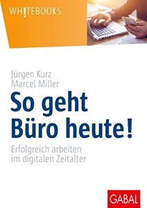 So geht B&uuml;ro heute!