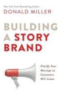StoryBrand &ndash; Construindo a Hist&oacute;ria da Sua Marca