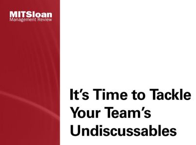 It&rsquo;s Time to Tackle Your Team&rsquo;s Undiscussables