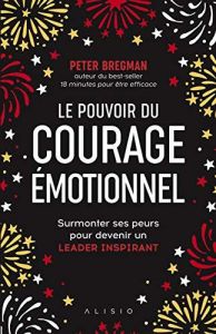 Le pouvoir du courage émotionnel