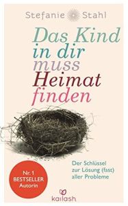 Das Kind in dir muss Heimat finden