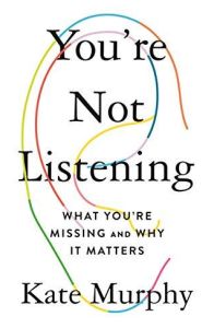 You&rsquo;re Not Listening