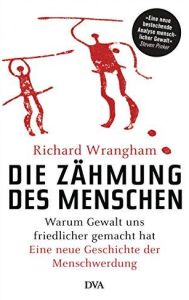 Die Zähmung des Menschen