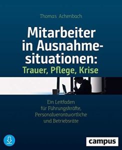 Mitarbeiter in Ausnahmesituationen: Trauer, Pflege, Krise