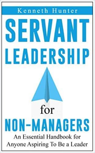 Servant Leadership for Non-Managers cover