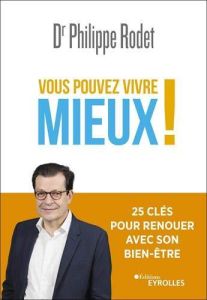 Vous pouvez vivre mieux !