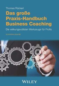 Das gro&szlig;e Praxis-Handbuch Business Coaching