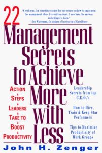 22 Managementgeheimnisse - Wie Sie mit weniger Aufwand mehr erreichen