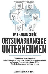 Das Handbuch für ortsunabhängige Unternehmen