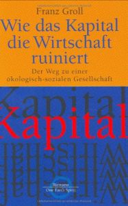 Wie das Kapital die Wirtschaft ruiniert