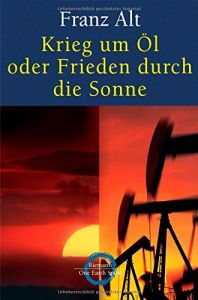 Krieg um &Ouml;l oder Frieden durch die Sonne