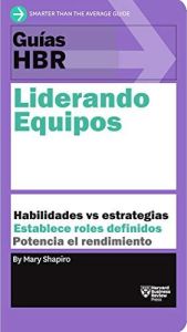 Gu&iacute;as HBR: Liderando equipos