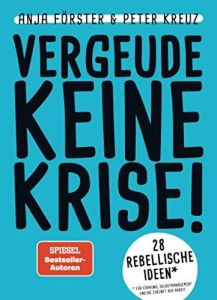 Vergeude keine Krise!
