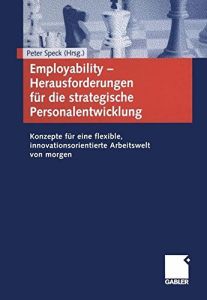 Employability - Herausforderungen f&uuml;r die strategische Personalentwicklung