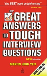 Great Answers to Tough Interview Questions