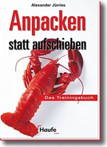 Anpacken statt aufschieben