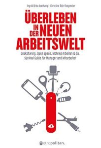 &Uuml;berleben in der neuen Arbeitswelt