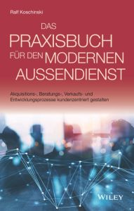 Das Praxisbuch f&uuml;r den modernen Au&szlig;endienst