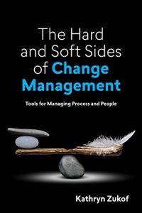The Hard and Soft Sides of Change Management