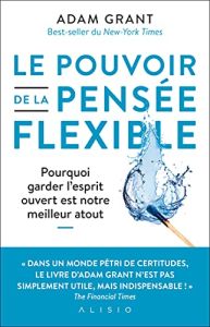 Le pouvoir de la pens&eacute;e flexible