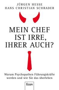 Mein Chef ist irre &ndash; Ihrer auch?