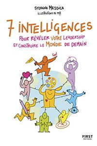 7 intelligences pour r&eacute;v&eacute;ler votre leadership et construire le monde de demain