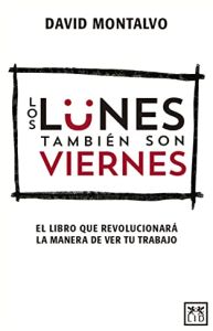 Los lunes también son viernes